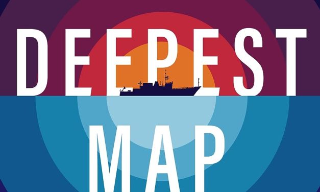 Book Review: The Deepest Map: The High-Stakes Race to Chart the World’s Oceans